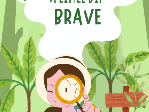A Little Bit Brave