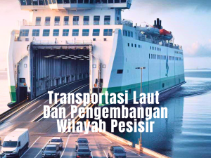 Transportasi Laut dan Pengembangan Wilayah Pesisir